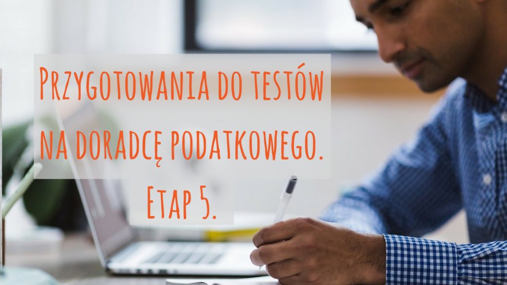 Część testowa egzaminu na doradcę podatkowego