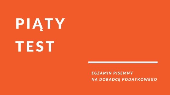 Piąty etap etap przygotowań do egzaminu pisemnego na dp