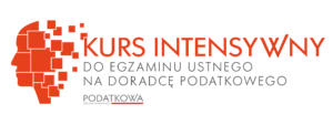 Intensywny kurs do egzaminu ustnego na doradcę podatkowego